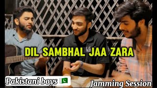 Pakistani Boys 🇵🇰  Phir mohabat  Arijit Singh  Jamming session [upl. by Cave822]