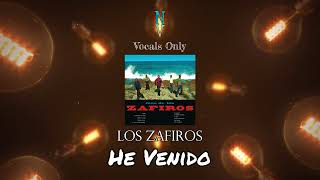 He Venido  Vocals Only Acapella  Los Zafiros [upl. by Bonar]