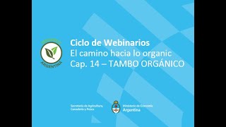 Ciclo de Webinar quotEl camino hacia lo Orgánicoquot  Cap 14 Tambo [upl. by Enilrae123]