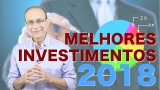 Quais Os MELHORES Investimentos 2018  Como Montar Uma Carteira de Investimentos [upl. by Hun380]