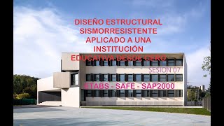 DISEÑO ESTRUCTURAL SISMORRESISTENTE APLICADO A UNA INSTITUCIÓN EDUCATIVA DESDE CERO SESION 07 [upl. by Tenom]