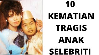 10 KEM4TIAN TRAGIS ANAK SELEBRITI [upl. by Neils]