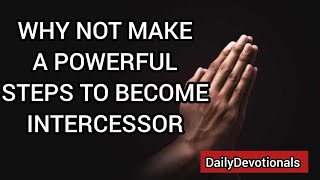 Steps To Becoming A Great Intercessor Christian Inspiration [upl. by Weismann]