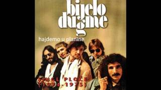 bijelo dugmehajdemo u planine [upl. by Mcarthur]