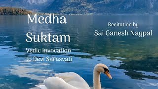 Medha Suktam With Lyrics  Sai Ganesh Nagpal  The Serene Swan Arts [upl. by Nilek]