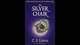 Chronicles of Narnia Audiobook Project Book 4 The Silver Chair [upl. by Gunning]