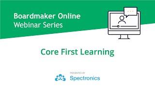 Boardmaker Online Webinar  Core First Learning [upl. by Edmee475]