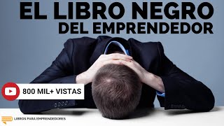 El Libro Negro del Emprendedor  Un Resumen de Libros para Emprendedores Podcast [upl. by Lewak]