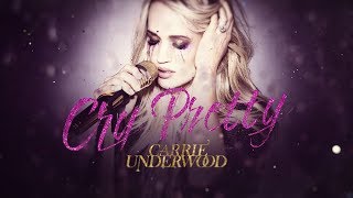 Carrie Underwood  quotCry Prettyquot Official Lyric Video [upl. by Acinimod597]