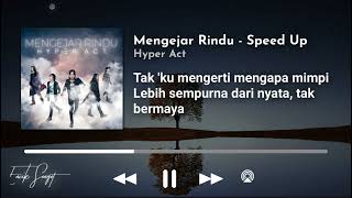 Mengejar Rindu Speed Up by Hyper Act [upl. by Tymes282]