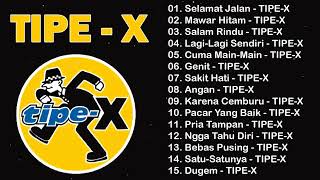 Tipe X Full Album Terbaik amp Terpopuler Sepanjang Masa [upl. by Kynan]