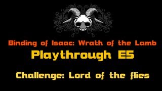 Český Playthrough Binding of Isaac Wrath of the Lamb E5 Challenge Lord of the flies [upl. by Nylssej]