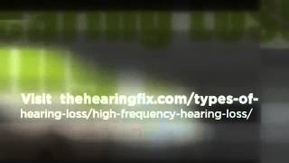 High Frequency Hearing Loss [upl. by Ynavoeg581]