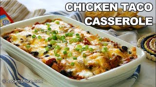 Simple and Delicious Chicken Taco Casserole [upl. by Anaela]