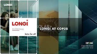 LONGi AT COP28 [upl. by Anyehs]