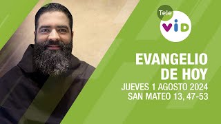 El evangelio de hoy Jueves 1 Agosto de 2024 📖 LectioDivina TeleVID [upl. by Werbel]