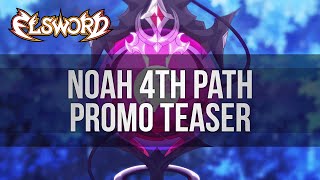 Elsword Official  Noah 4th Path Teaser Trailer [upl. by Roddy]