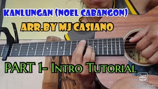 Kanlungan Noel Cabangon arr by MJ CASIANO  Part 1 Tutorial Guitar Fingerstyle [upl. by Rempe]