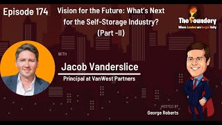 Vision for the Future What’s Next for the SelfStorage Industry Eps 174 Part II [upl. by Lehcnom]