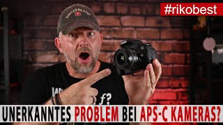 Problem bei APSC Kameras entdeckt und gelöst Fotografieren lernen [upl. by Pulchi573]