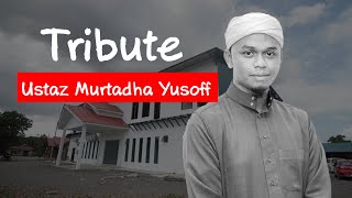 Tribute Almarhum Ustaz Murtadha [upl. by Dielle]