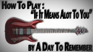 How To Play quotIf It Means Alot To Youquot by A Day To Remember [upl. by Asimaj864]