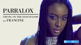 Crying On The Dancefloor feat Francine [upl. by Jacinta]