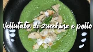 VELLUTATA DI ZUCCHINE E POLLO  ricetta light facilissima [upl. by Eelah842]