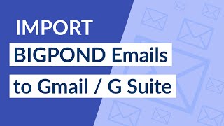 How Transfer BigPond Email to Gmail  G Suite [upl. by Sirrep811]