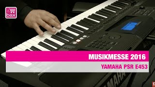 Yamaha PSR E453  Musikmesse 2016 [upl. by Vasquez]