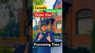 Tourist Visitor Visa Processing Time 🇨🇦 shorts youtubeshorts [upl. by Amehsat]