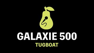 Galaxie 500  Tugboat Karaoke [upl. by Petty]