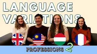 Professions part TWO  Language Variations in English French Hungarian and Malay [upl. by Yael50]