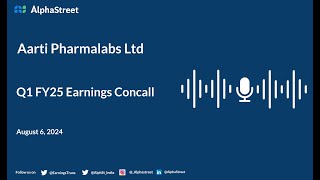 Aarti Pharmalabs Ltd Q1 FY202425 Earnings Conference Call [upl. by Lieno]