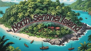 North Sentinel Island  The Untouched World of the Sentinelese Tribe [upl. by Lenno]