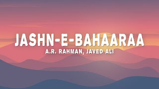 AR Rahman Javed Ali  JashnEBahaaraa Lyrics [upl. by Auop937]