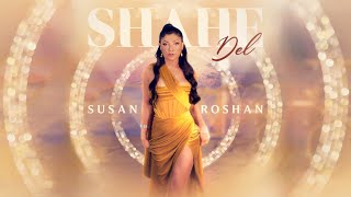 Susan Roshan  Shahe Del Official Music Video  سوزان روشن  شاه دل [upl. by Nivk]