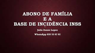 05  Abono de Família e base de incidência INSS [upl. by Valeria635]