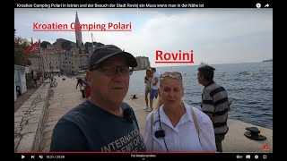 Kroatien Camping Polari in Istrien und der Besuch der Stadt Rovinj ein Muss wenn man in der Nähe ist [upl. by Jacobson]