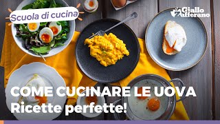 COTTURA UOVA 8 MODI PER PREPARARE LE UOVA PERFETTE  Scuola di cucina di GialloZafferano [upl. by Aicilaana805]