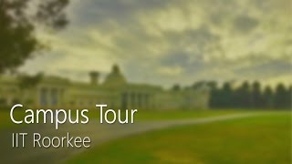 Campus Tour IIT Roorkee [upl. by Steele]