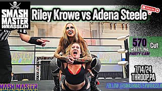 Riley Krowe vs Adena Steele Smash Master Wrasslin 71424 570 Experience Party Cam Cut [upl. by Miner]