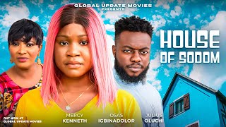 HOUSE OF SODOM FULL MOVIE  Mercy Kenneth Julius Oluchi Osas  A Tale Of Sins Love and Faith [upl. by Arykat567]