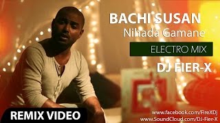 Nihanda Gamane Remix Video  Bachi Susan  Electro Mix  DJ FireX [upl. by Syd]