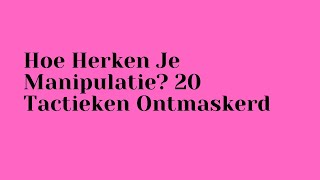 Pas op voor Deze 20 Manipulatietechnieken [upl. by Vipul315]