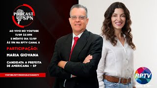 O PODCAST SPN conversa hoje com a candidata a prefeitura de Americana Maria Giovana [upl. by Rexer]