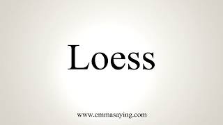 How To Pronounce Loess [upl. by Aylward]