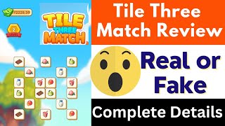 Tile Three Match Real or Fake  Tile Three Match Withdrawal  Tile Three Match Game  Scam or Legit [upl. by Naehs]