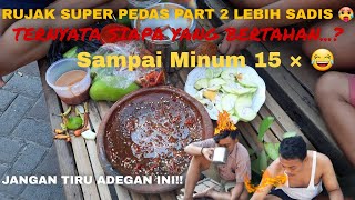 Rujak super pedas menggunakan petis madura sampai minum 15 kali  Rujak super pedas part 2 [upl. by Lierbag]