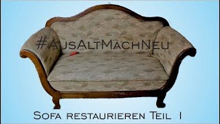 Sofa restaurieren  Sperrmüllfund  Aus alt mach neu  Teil 1 [upl. by Essila]